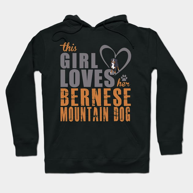 This Girl Love Her Bernese Mountain Dog! Especially for Berner Dog Lovers! Hoodie by rs-designs